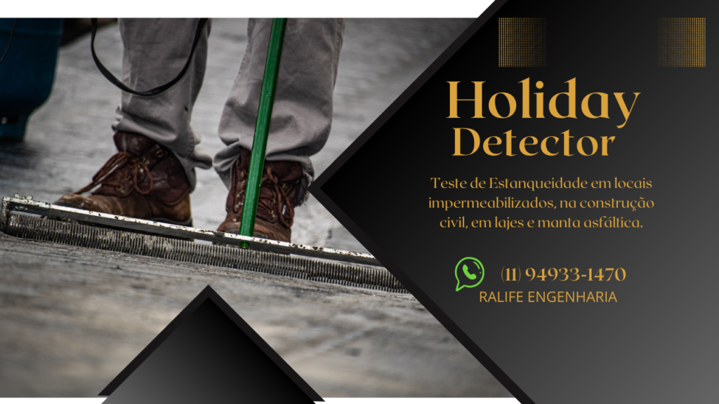 Descubra como o Holiday Detector, utilizado pela Ralife Engenharia, assegura a integridade das estruturas na construção civil, identificando falhas em mantas asfálticas e prevenindo infiltrações.